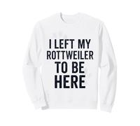 Funny Rottweilers Owners I Left My Rottweiler To Be Here Felpa