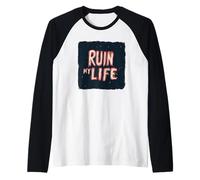 Funny Ruin my Life - Costume per bambini e bambine Maglia con Maniche Raglan