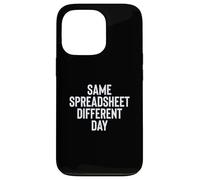 Funny Same Spreadsheet Different Day Office Employee Worker Custodia per iPhone 13 Pro