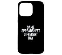 Funny Same Spreadsheet Different Day Office Employee Worker Custodia per iPhone 15 Pro Max