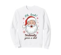 Funny Santa Oh Look Nobody Gives a Shit Felpa