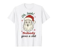 Funny Santa Oh Look Nobody Gives a Shit Maglietta