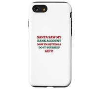 Funny Santa Saw My Bank Account Christmas Inflation Custodia per iPhone SE (2020) / 7/8