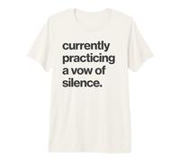 Funny Sarcasm Currently Practicing A Vow of Silence Maglietta Premium