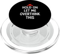 Funny Sarcasm Quote Holding On Let Me Overthink This Humor PopSockets PopGrip per MagSafe