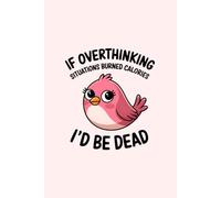 Funny Sarcastic Bird Notebook: Cute Animal