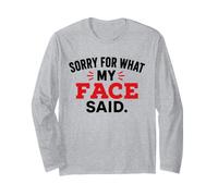 Funny Sarcastic Quote Sorry for What My Face Said Maglia a Manica