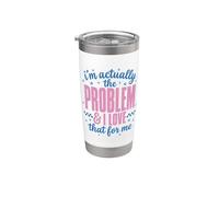 Funny Sassy I'm Actually The Problem And I Love That For Me Bicchiere termico in acciaio inox doppia parete