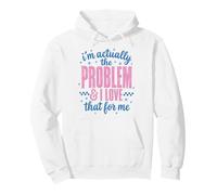 Funny Sassy I'm Actually The Problem And I Love That for Me Felpa con Cappuccio