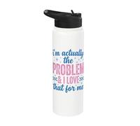 Funny Sassy I'm Actually The Problem And I Love That For Me Stainless Steel Insulated Water Bottle