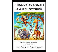 Funny Savannah Animal Stories: Laughter in the Savannah - Animal Stories with a Twist