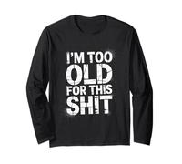 Funny Saying I'm Too Old for This Stuff Retro Distressed Maglia a Manica