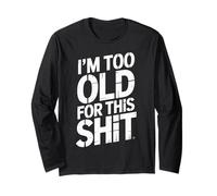 Funny Saying I'm Too Old for This Stuff Retro Distressed Maglia a Manica