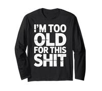 Funny Saying I'm Too Old for This Stuff Retro Distressed Maglia a Manica