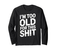 Funny Saying I'm Too Old for This Stuff Retro Distressed Maglia a Manica