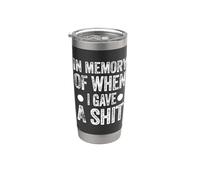 Funny Saying In Memory of When I gave a Shit Bicchiere termico in acciaio inox doppia parete
