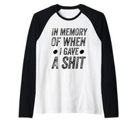 Funny Saying in Memory of When I Gave a Shit Maglia con Maniche Raglan