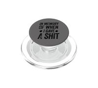 Funny Saying In Memory of When I gave a Shit PopSockets PopGrip per MagSafe