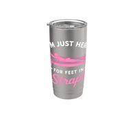 Funny Saying Just Here For Feet Straps Sarcastico Bicchiere termico in acciaio inox doppia parete