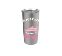 Funny Saying Just Here For Feet Straps Sarcastico Bicchiere termico in acciaio inox doppia parete