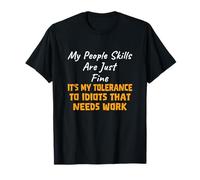 Funny Saying My People Skills Are Just Fine Citazione Sarcasmo Maglietta