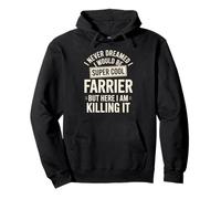 Funny Saying Never Dreamed I'd Be A Farrier Donne Uomini Felpa con Cappuccio