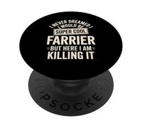 Funny Saying Never Dreamed I'd Be A Farrier Donne Uomini PopSockets PopGrip Adesivo