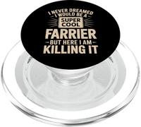 Funny Saying Never Dreamed I'd Be A Farrier Donne Uomini PopSockets PopGrip per MagSafe