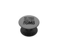 Funny Saying Not Fragile Like a Flower PopSockets PopGrip Adesivo