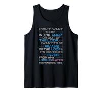Funny Sayings Humour I Don't Want to be in The Loop Canotta