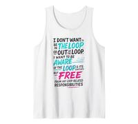 Funny Sayings Humour I Don't Want to be in The Loop Canotta