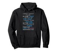 Funny Sayings Humour I Don't Want to be in The Loop Felpa con Cappuccio