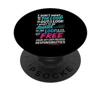 Funny Sayings Humour I don't want to be in the loop PopSockets PopGrip Adesivo