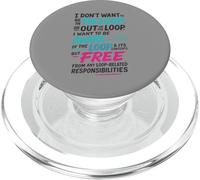 Funny Sayings Humour I don't want to be in the loop PopSockets PopGrip per MagSafe
