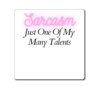 Funny Sayings Sarcasmo One Of My Many Talents Uomini Donne Giochi di parole Novità Ufficio Padri Mamma Sarcastico Marito Moglie Magneti 10,2 cm × 10,2 cm