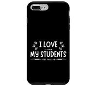 Funny School I Love It When My Students Stop Talking Teacher Custodia per iPhone 7 Plus/8 Plus