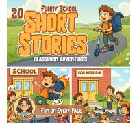 Funny School Short Stories for Kids: 20 Lighthearted Classroom Adventures, Family Read-Together Fun, and Joyful Giggles ages 5-9 For Boys And Girls