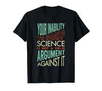 Funny Science La Tua incapacità di afferrare la Scienza Maglietta