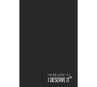 Funny Self-Care Notebook - Lined Journal 200 Pages - Quote 'I WORK HARD SO I DESERVE IT <3' - Sarcastic & Empowering Gift for Tired Women, Students, ... Rewards, Rants, Daily Self-Love Planner
