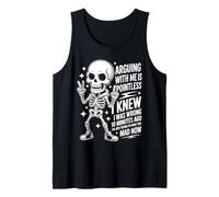 Funny Skeleton Sarcastic. Arguing with Me Is Pointless. Canotta