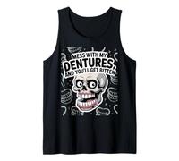 Funny Skull Mess with My Dentures, And You’ll Get Bitten Canotta