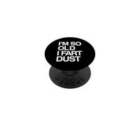 Funny So Old Fart Dust Dire Sarcastico Umoristico PopSockets PopGrip Adesivo