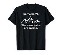 Funny Sorry Can't The Mountains Are Calling Hiking Trekking Maglietta