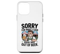 Funny Sorry For What I Said When I Was Out Of Beer Drinking Custodia per iPhone 12 mini