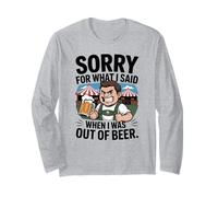 Funny Sorry for What I Said When I Was out of Beer Drinking Maglia a Manica
