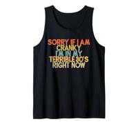 Funny Sorry If I Am Cranky I'm in My Terrible 30's Right Now Canotta