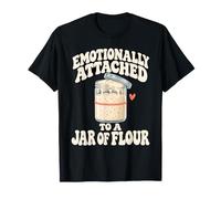 Funny Sourdough Baker Bread Baking Home Bakery Lover Humor Maglietta