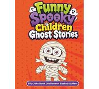 Funny Spooky Children Ghost Stories: Silly Joke Book | Halloween Basket Stuffers