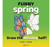 Funny Spring: Coloring & Drawing Book for Kids Ages 3-5 | Finish the Picture Activity Book with Big Easy Spring Designs: A Fun Preschool Coloring Book ... Activities for Toddlers and Young Kids