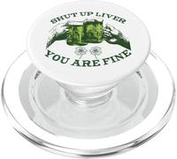 Funny St Patrick's Day Drinking Shut Up Liver You Are Fine PopSockets PopGrip per MagSafe